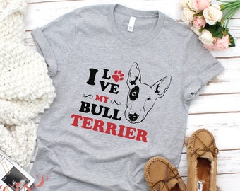 I Love My Bull Terrier Shirt, Dog Lovers Shirts, Dog Dad Shirt, Funny Dog Shirt, Dog Tee, Rescue Dog Mom Shirt, Unisex Soft style Shirt.