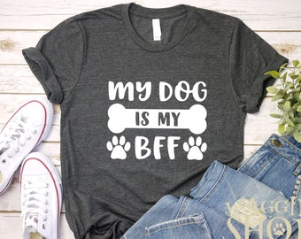Dog Lovers Shirts,  My Dog Is My Best Friend Shirt, Dog Dad Shirt, Funny Dog Shirt, Dog Tee, Rescue Dog Mom Shirt, Unisex Soft style Shirt.
