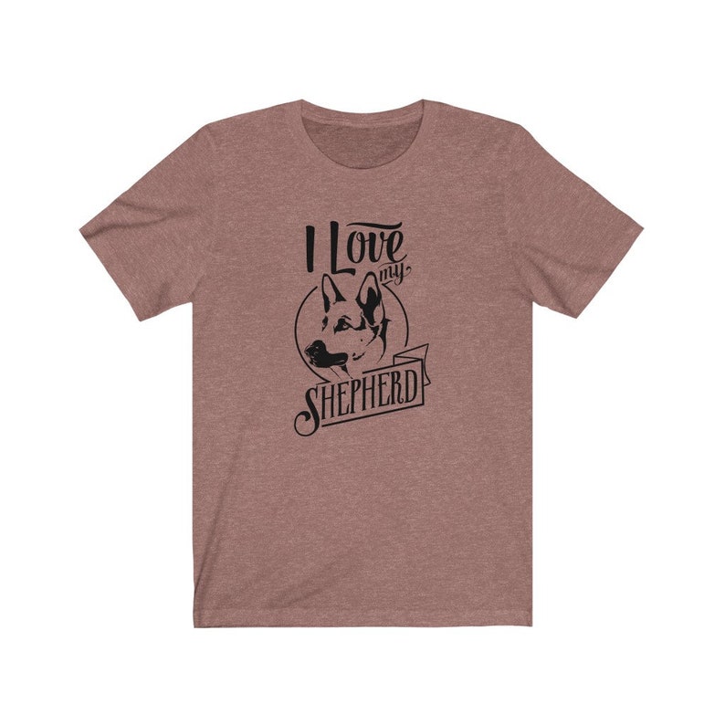 I Love My Shepherd Shirt, Dog Lovers Shirts, Dog Dad Shirt, Funny Dog Shirt, Dog Tee, Rescue Dog Mom Shirt, Unisex Soft style Shirt. image 4
