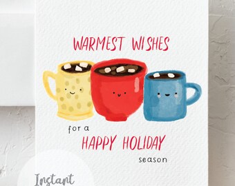 Printable holiday card, Happy holidays card, cute Hot Chocolate, Warmest Wishes, cozy