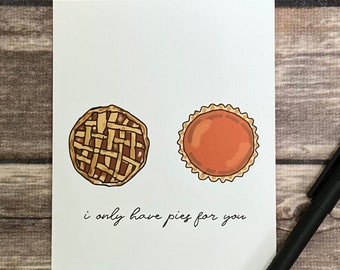 Pies For You Pun Anniversary Love Card - Valentine's, romantic, baker gift, boyfriend, husband, girlfriend, wife