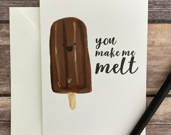 Funny food pun You Make me Melt Chocolate popsicle ice cream love card for anniversary, girlfriend, boyfriend, husband, wife, valentines day