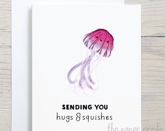 Funny Jelly Fish hugs and squishes Hello Friendship Birthday Congratulations Card - thinking of you, just becuse