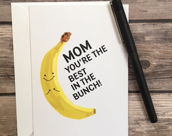 Mother's Day Banana Card, Funny food pun, Best Mom, love you mom, from son daughter, son, kids, mum