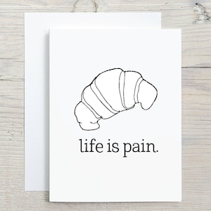Funny Life is Pain carte d'anniversaire bilingue français croissant pour amateur de pain - carte Juste parce que je pense à vous - cadeau pour amateur de glucides - francophile