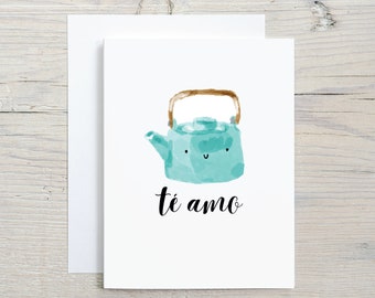 té amo Spanish pun bilingual love romantic tea card for boyfriend, girlfriend, husband, wife, anniversary, best friend, Valentine’s Day