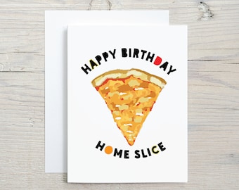 Funny Happy Birthday Home Slice Pizza Pun Card - gift for pizza lover, card for best friend, coworker, brother, sister, dad - cards for him
