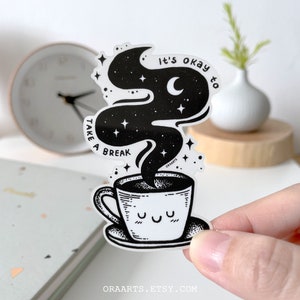 Va bene fare una pausa, tazza di caffè, adesivo fustocco, adesivo trasparente, adesivo ispiratore, motivazionale, adesivo in vinile
