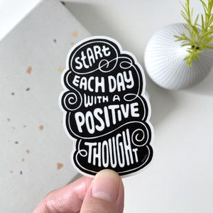 Inizia ogni giorno con un pensiero positivo, adesivo fustellato, adesivo trasparente, adesivo motivazionale, adesivo in vinile