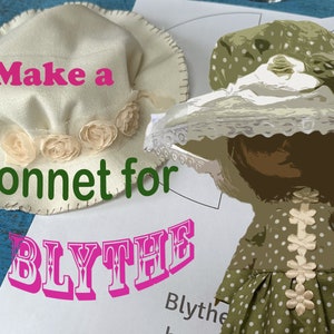 May include: A white fabric bonnet with a lace trim and floral embellishments. The text "Make a bonnet for Blythe" is written in pink letters on a white background.