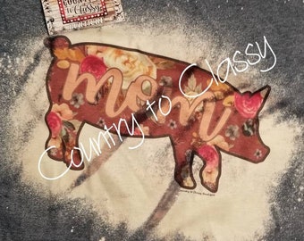 Pig Mom shirt, Mom shirt, Show mom shirt, Bleached shirt,  Bleached tee, Pig shirt, Floral shirt, Mom tee
