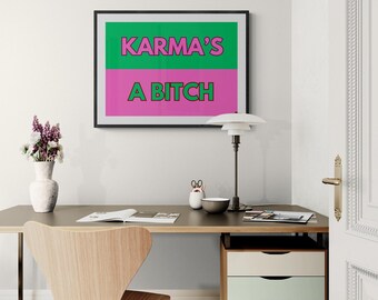Karma's a Bitch Print | Funny Sarcastic Feminist Wall Art