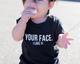 Urban Kids Shirt, Your Face. I like it. shirt- Funny Shirt. Not your average valentine's day shirt for boys, girls and babies