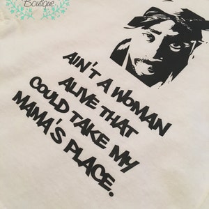 Ain't a woman alive who could take my mama's place shirt Urban Tupac rap lyrics cool kids tee for babies, kids, little boys, little girls image 1