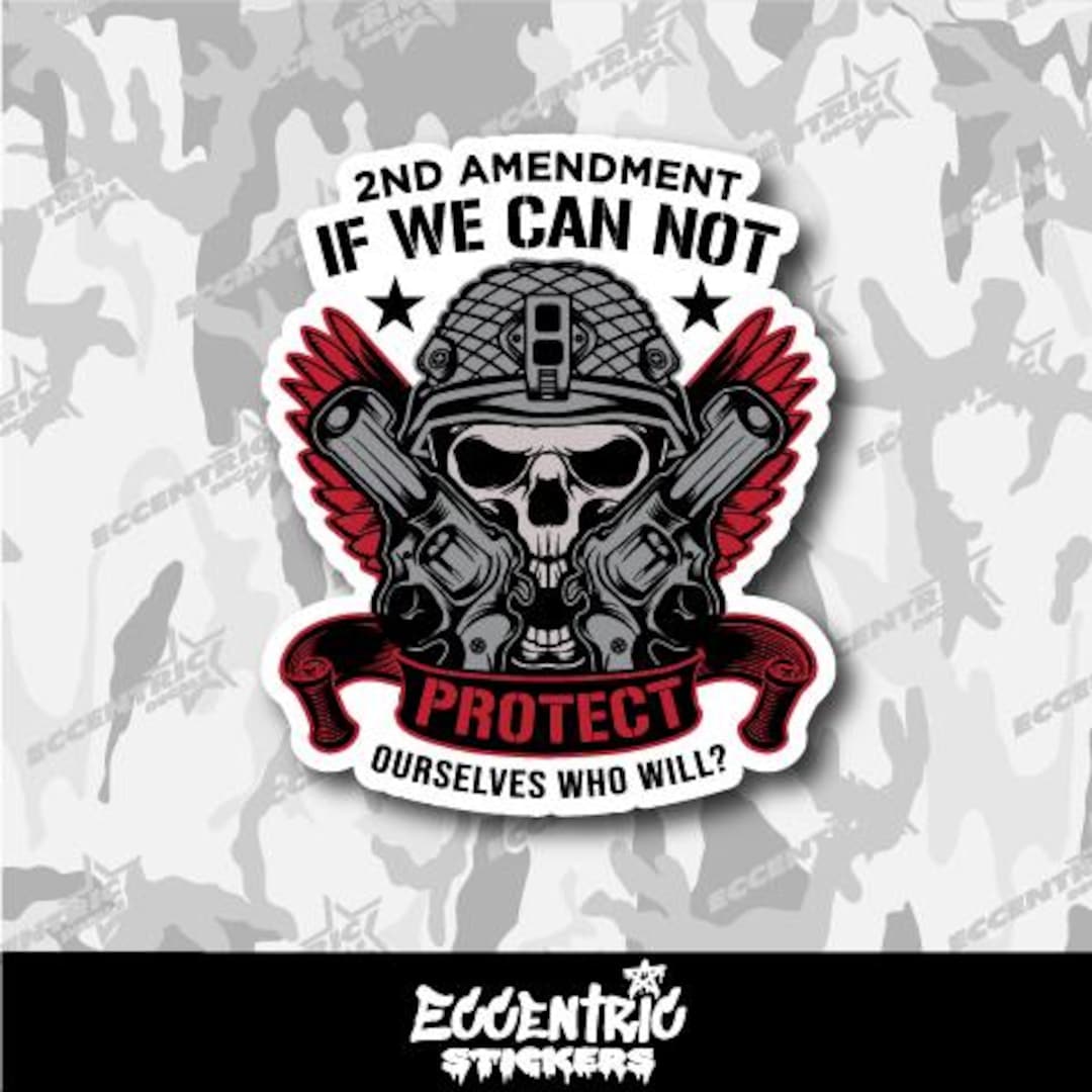 2nd Amendment If We Can Not Protect Ourselves Vinyl Sticker - Etsy