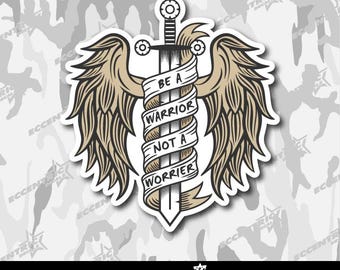Be a Warrior Not a Worrier, Motivational Vinyl Sticker