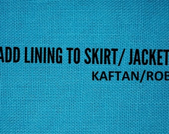 ADD LINING to Kaftan or Robe