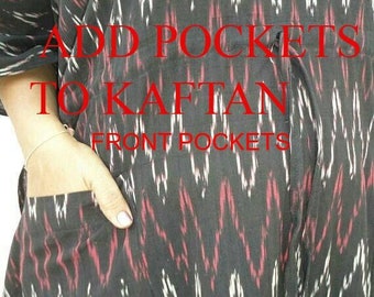 ADD POCKETS to robes/ caftans