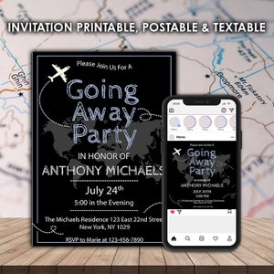 May include: A black and white printable invitation for a going away party. The invitation features a world map with a plane flying over it. The text reads "Going Away Party" in honor of Anthony Michaels. The party is scheduled for July 24th at 5:00 PM at The Michaels Residence 123 East 22nd Street, New York, NY 1029. RSVP to Marie at 123-456-7890.