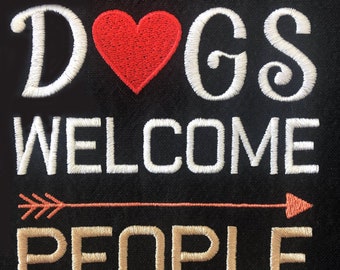 Dogs Welcome People Tolerated - Embroidered Tea Towel