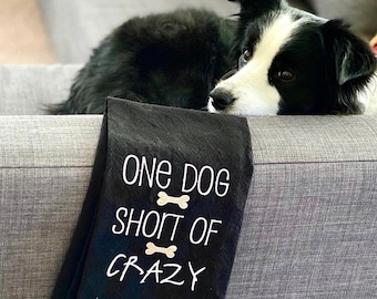 One Dog Short Of Crazy - Embroidered Tea Towel