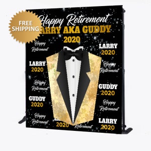 May include: Black and gold retirement party backdrop with a tuxedo design and the text "Happy Retirement Larry AKA GUDDY 2020".