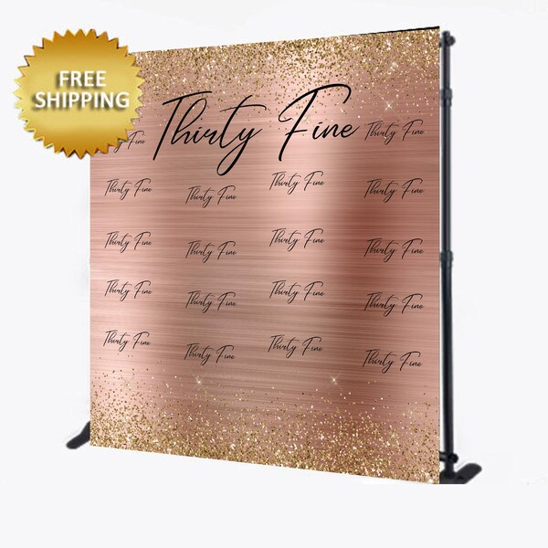 Dirty 30 backdrop, Dirty 30 step and repeat, Thirty fine backdrop, backdrop step and repeat, rose gold backdrop, rose gold birthday sign