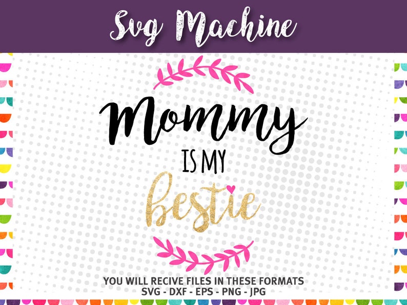 Mommy is My Bestie Svg Mothers Day Svg Mom Svg - Etsy