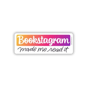 Bookstagram Made Me Read It Sticker - Book Lover Gift