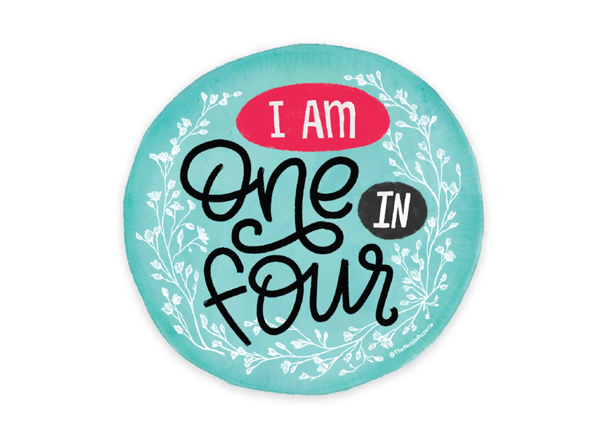 I Am One in Four 3 Noble Die-Cut Sticker | Etsy