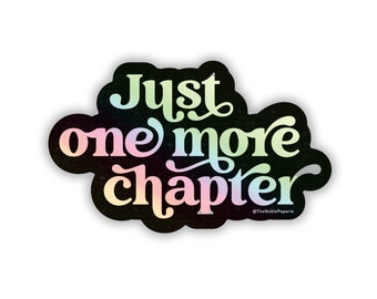 Just One More Chapter Sticker | To Be Read | Bookish Sticker | Holographic Rainbow Sticker | Book Sticker | TBR Sticker | Book Lover Sticker
