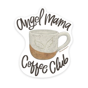 Angel Mama Coffee Club / Adesivo impermeabile per aborto spontaneo / Adesivo in vinile di simpatia / Lutto per perdita infantile / Perdita di bambino Perdita di gravidanza