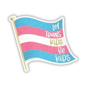 Let Trans Kids Be Kids | Protect Trans Kids Waterproof Sticker | Pride LGBTQ Sticker | Transgender Queer Pride Sticker | LGBTQIA Trans Pride