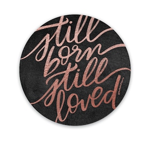 Still Born Still Loved / Adesivo impermeabile Nascita morta / Adesivo in vinile di simpatia / Lutto per perdita infantile / Regalo per perdita di gravidanza per perdita di bambino