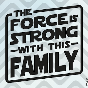 La fuerza es fuerte con esta familia - Archivo svg del día de la familia