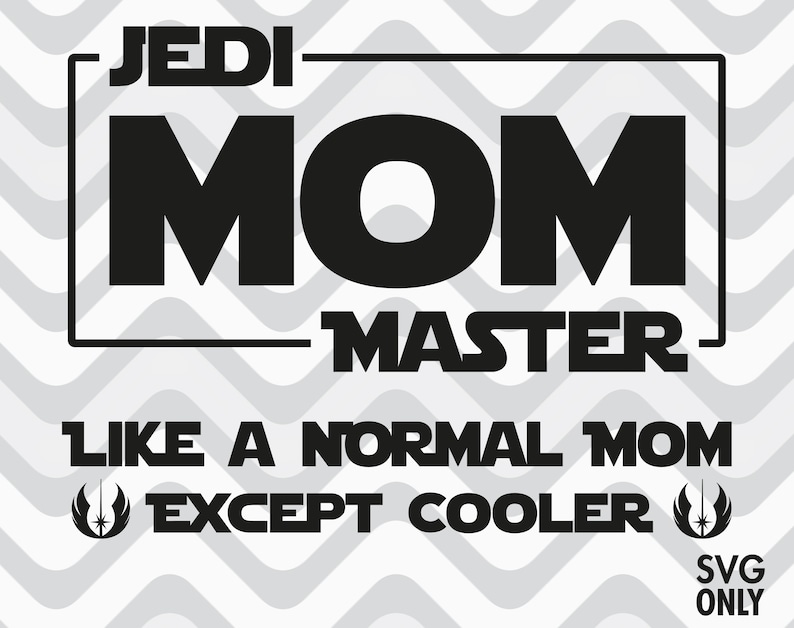 Download Jedi Master mom like a normal mom except cooler mom svg file | Etsy