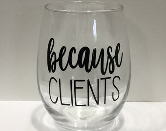 Realtor Gift; Realtor Wine glass; Realtor closing gift; Because Clients