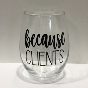 Realtor Gift; Realtor Wine glass; Realtor closing gift; Because Clients