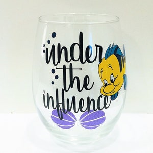 DISNEY INSPIRED Wine Glass; Under the Influence; disney gift; BFF gift; Disney wine Glass
