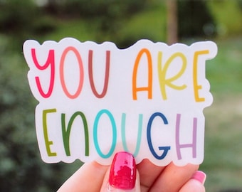 you are enough sticker, positive sticker, positivity sticker, laptop sticker, happy sticker,