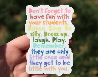 Don’t forget to have fun with your students sticker, teacher stickers, stickers for teachers, elementary teacher stickers, counselor sticker