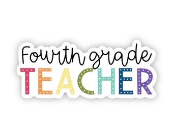 fourth grade teacher sticker, fourth grade teacher gift, fourth grade sticker, 4th grade teacher sticker