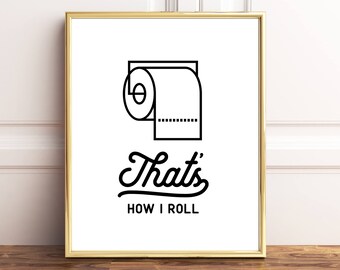 i how roll print bathroom roll print Funny i how bathroom PRINTABLE art That's
