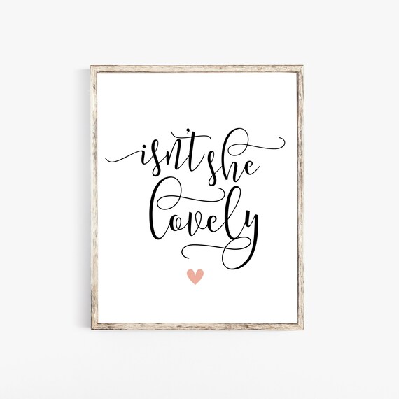 Isnt She Lovely Printable Art Isn't She Lovely Isnt She Etsy