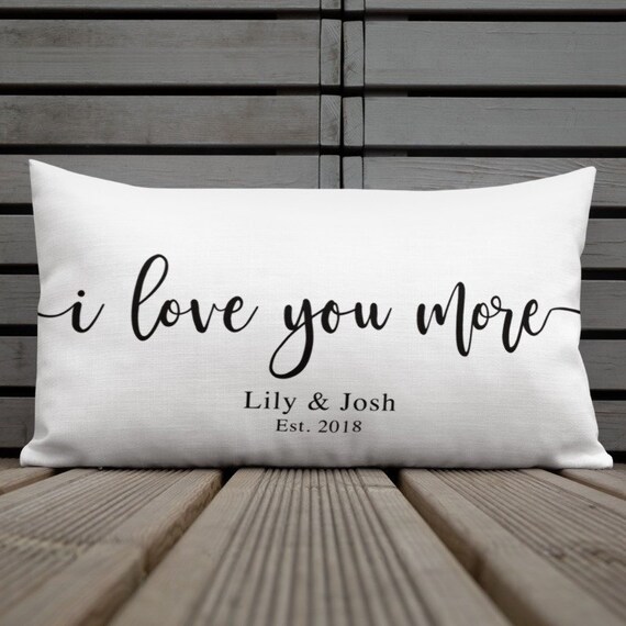 I Love You More Pillow I Love You More Pillowcase I Love You Etsy
