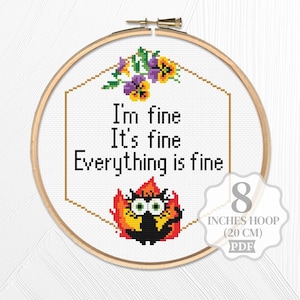 Everything is fine Cross stitch pattern PDF, I&#39;m fine Cool Cat Pansies, Dumpster fire, Modern floral sarcastic sassy quote, Digital