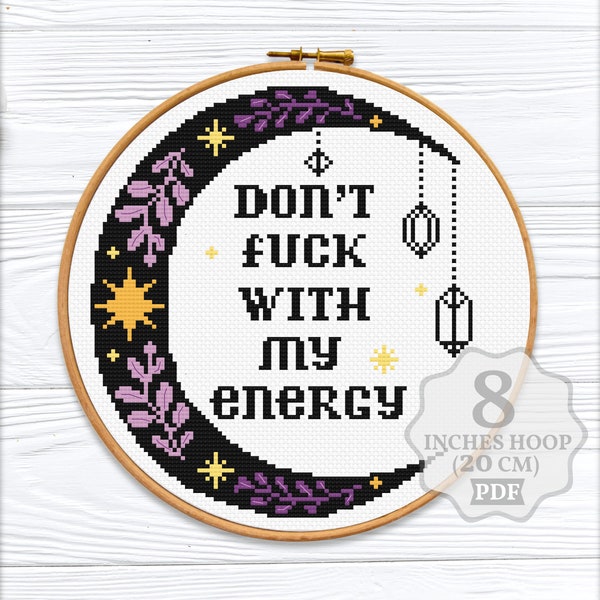 Don't fuck with my energy Cross stitch pattern PDF, Witch Moon crescent funny witch Sassy Snarky Subversive Good vibes Gift, Digital