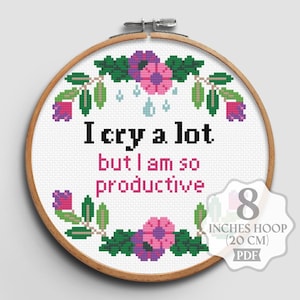 Grappig kruissteekpatroon - Ik huil veel, sarcastische productiviteit (digitale PDF)