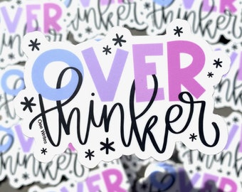 Over Thinker - Hand Lettered Weatherproof Vinyl Die Cut Sticker