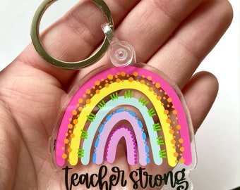 Teacher Strong or Nurse Strong or Counselor Strong -- Rainbow Durable & Weatherproof Acrylic Keychain - Teacher Appreciation Gift